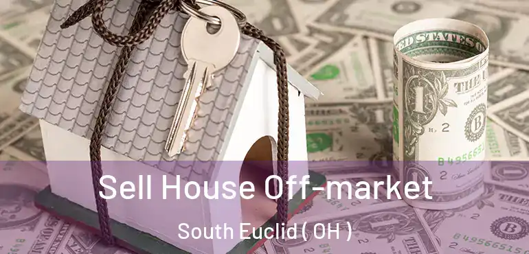  Sell House Off-market South Euclid ( OH )