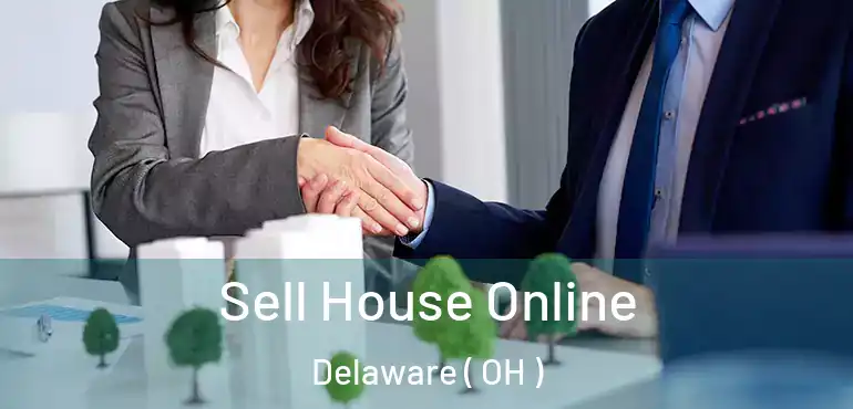  Sell House Online Delaware ( OH )