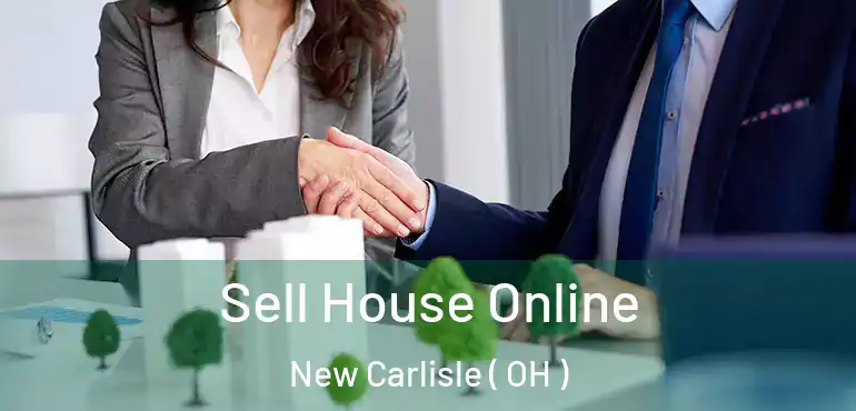  Sell House Online New Carlisle ( OH )