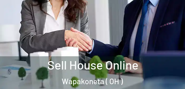 Sell House Online Wapakoneta ( OH )