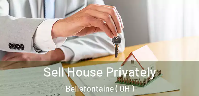  Sell House Privately Bellefontaine ( OH )