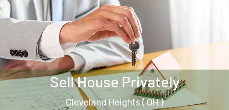  Sell House Privately Cleveland Heights ( OH )