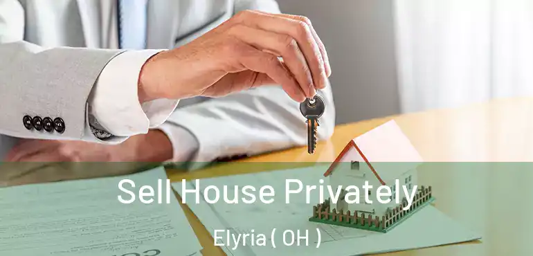  Sell House Privately Elyria ( OH )
