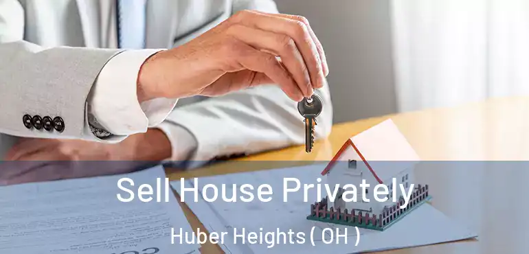  Sell House Privately Huber Heights ( OH )