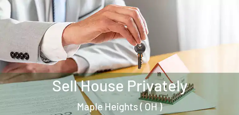  Sell House Privately Maple Heights ( OH )