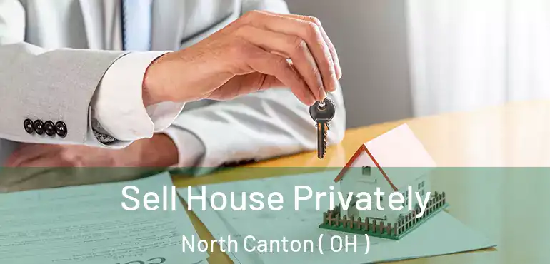  Sell House Privately North Canton ( OH )