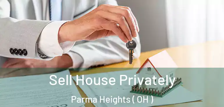  Sell House Privately Parma Heights ( OH )