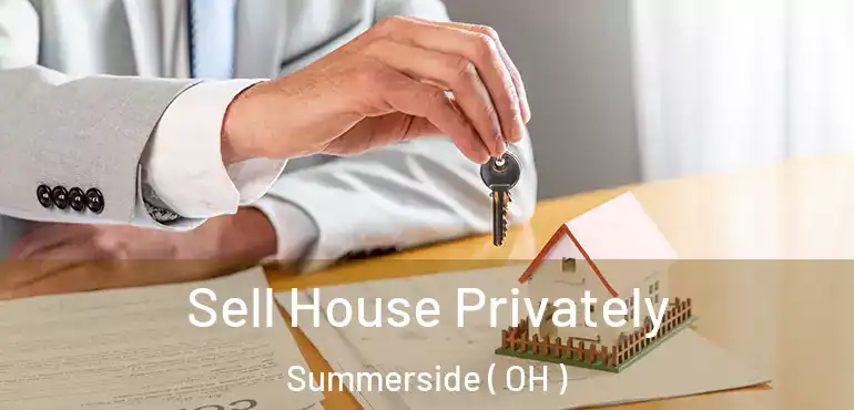  Sell House Privately Summerside ( OH )