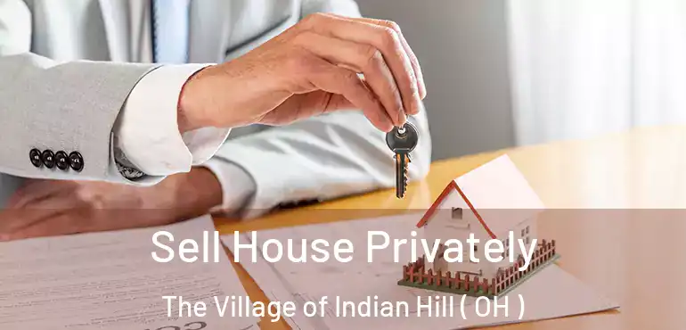  Sell House Privately The Village of Indian Hill ( OH )