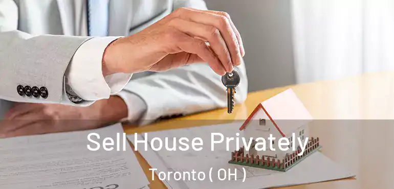  Sell House Privately Toronto ( OH )