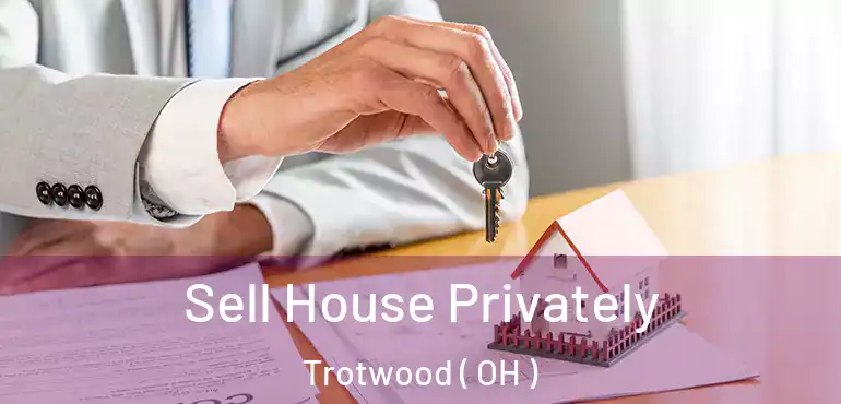  Sell House Privately Trotwood ( OH )