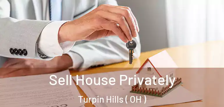  Sell House Privately Turpin Hills ( OH )