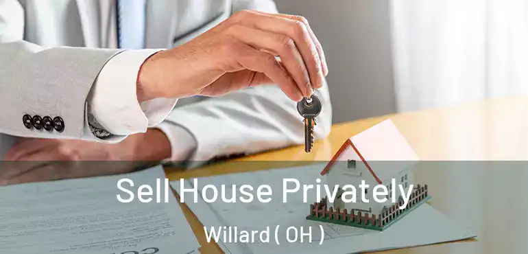  Sell House Privately Willard ( OH )