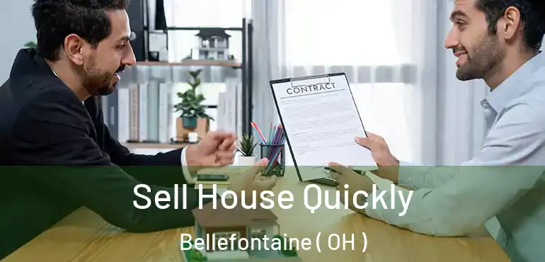  Sell House Quickly Bellefontaine ( OH )