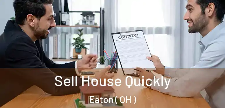  Sell House Quickly Eaton ( OH )