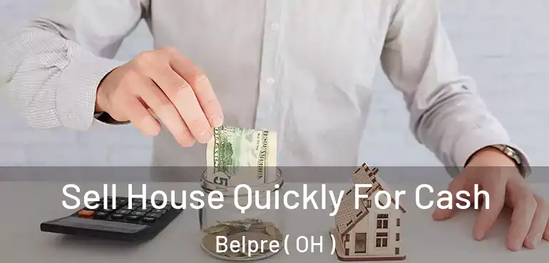 Sell House Quickly For Cash Belpre ( OH )