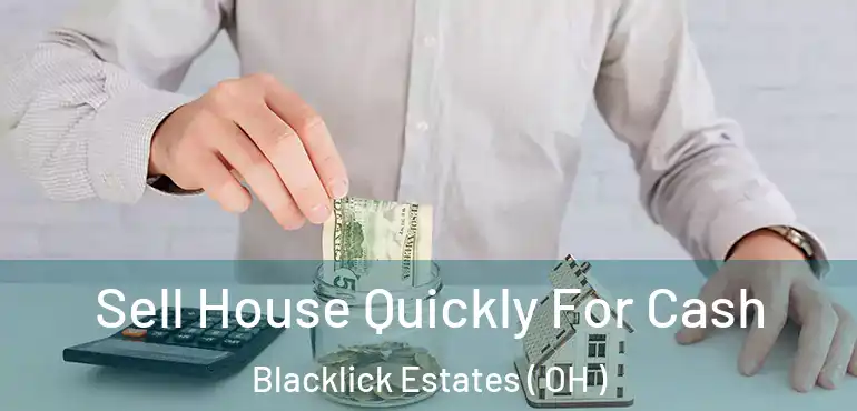 Sell House Quickly For Cash Blacklick Estates ( OH )