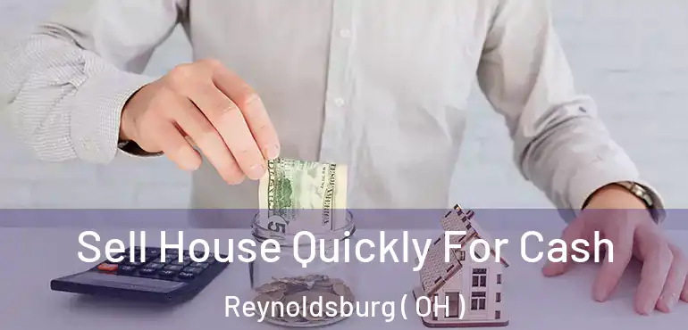  Sell House Quickly For Cash Reynoldsburg ( OH )