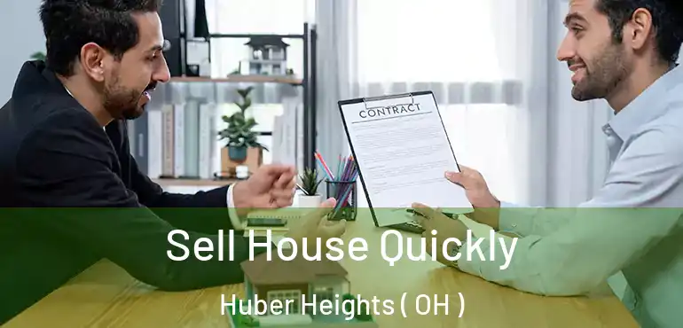  Sell House Quickly Huber Heights ( OH )
