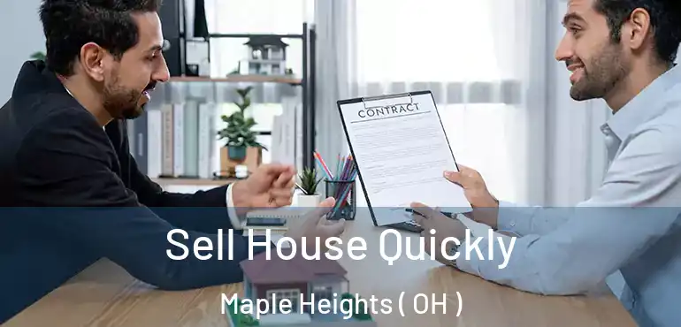  Sell House Quickly Maple Heights ( OH )