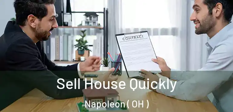  Sell House Quickly Napoleon ( OH )