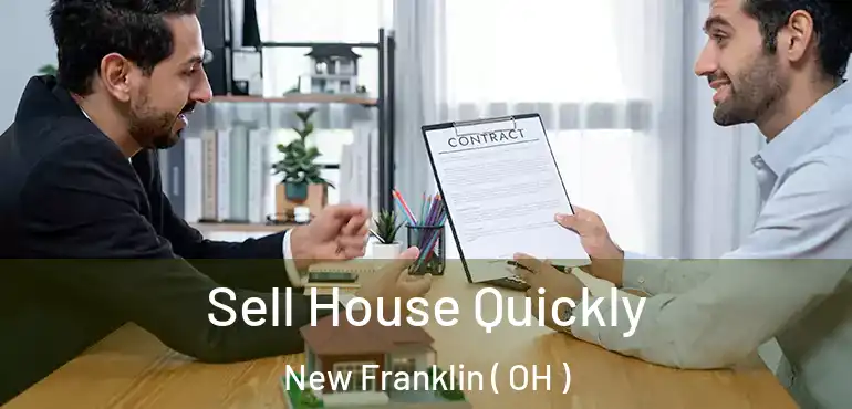 Sell House Quickly New Franklin ( OH )