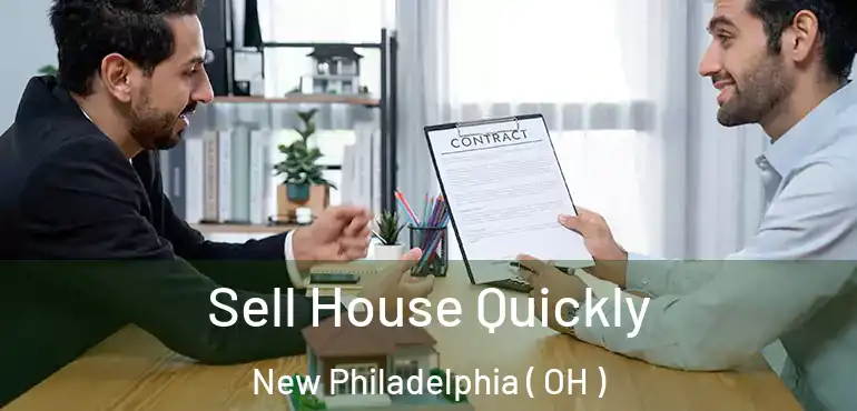  Sell House Quickly New Philadelphia ( OH )