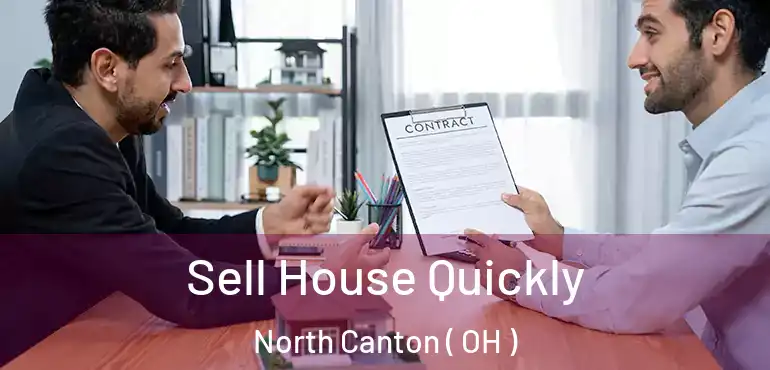  Sell House Quickly North Canton ( OH )