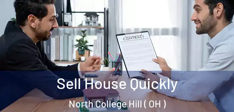  Sell House Quickly North College Hill ( OH )