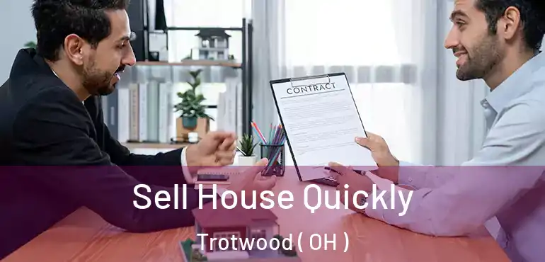  Sell House Quickly Trotwood ( OH )
