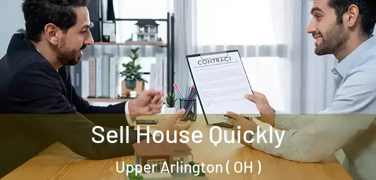  Sell House Quickly Upper Arlington ( OH )