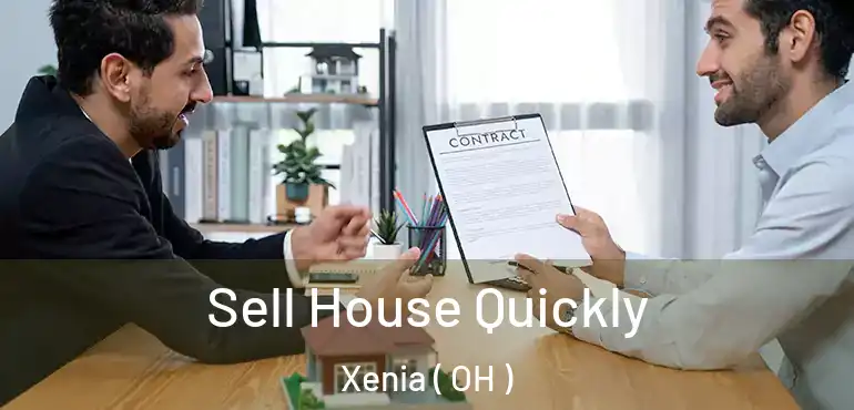  Sell House Quickly Xenia ( OH )