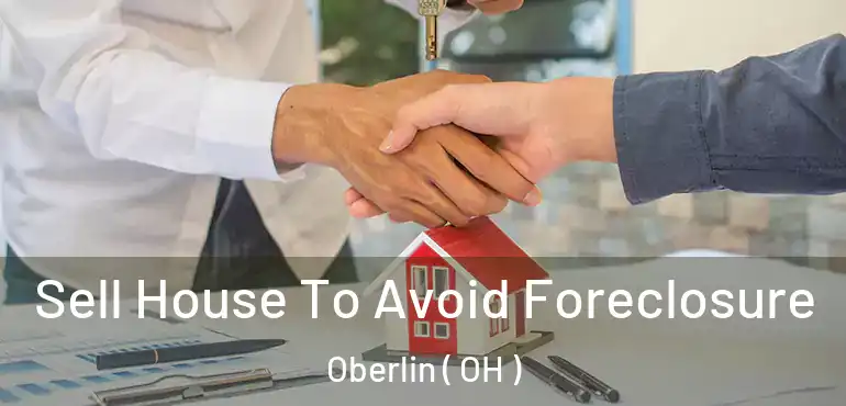  Sell House To Avoid Foreclosure Oberlin ( OH )