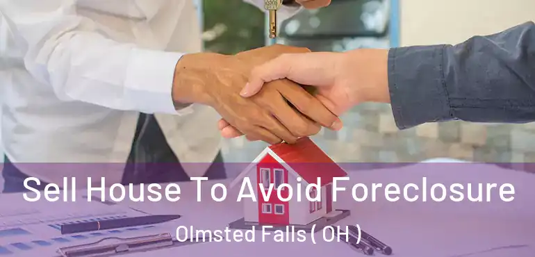  Sell House To Avoid Foreclosure Olmsted Falls ( OH )