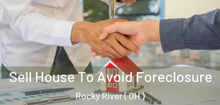  Sell House To Avoid Foreclosure Rocky River ( OH )