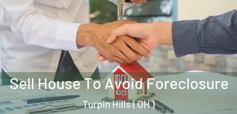  Sell House To Avoid Foreclosure Turpin Hills ( OH )