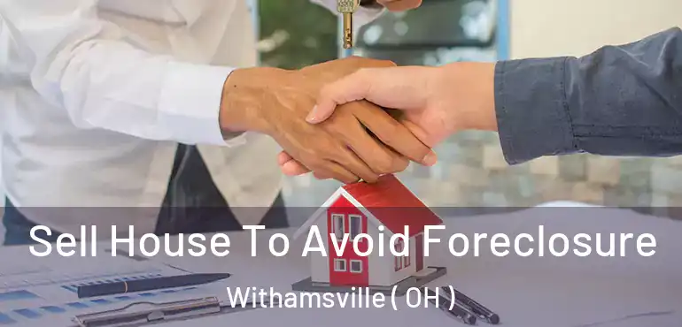  Sell House To Avoid Foreclosure Withamsville ( OH )