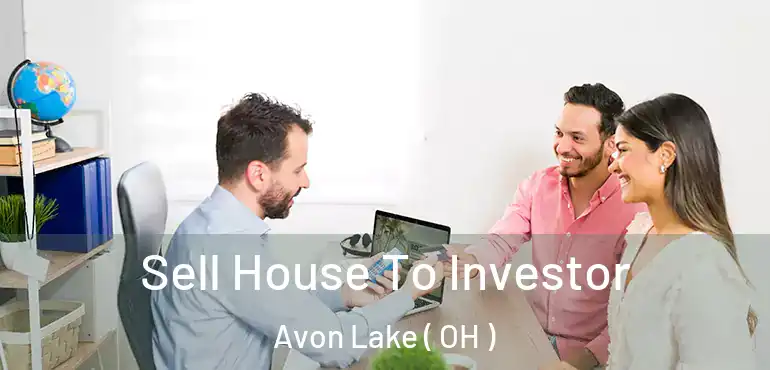  Sell House To Investor Avon Lake ( OH )