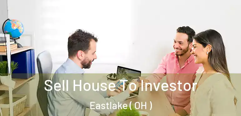  Sell House To Investor Eastlake ( OH )