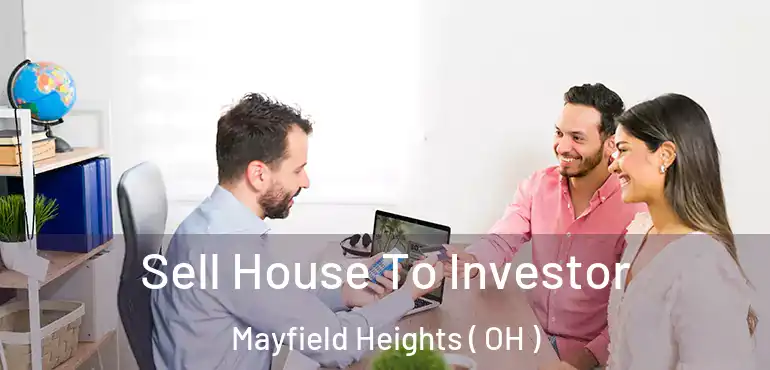  Sell House To Investor Mayfield Heights ( OH )