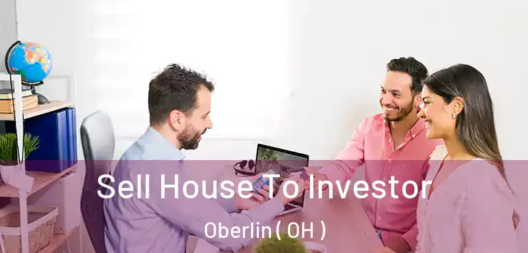  Sell House To Investor Oberlin ( OH )