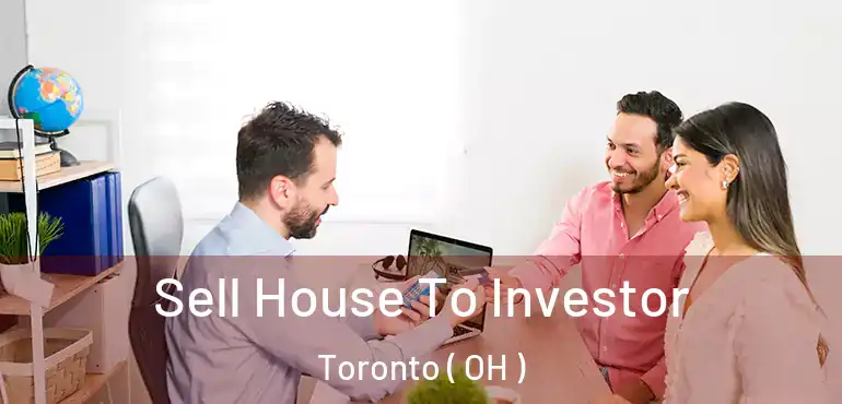  Sell House To Investor Toronto ( OH )