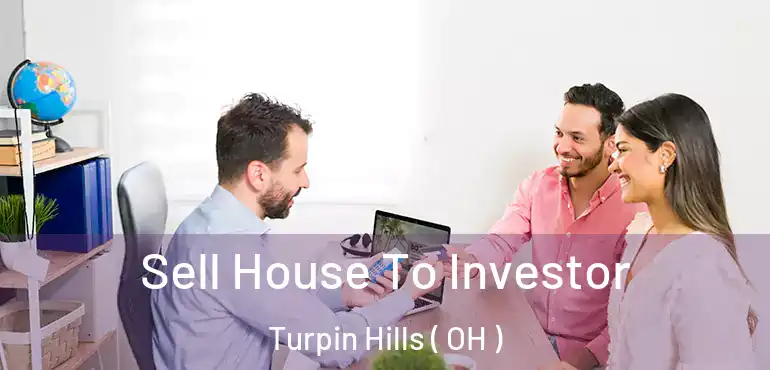  Sell House To Investor Turpin Hills ( OH )