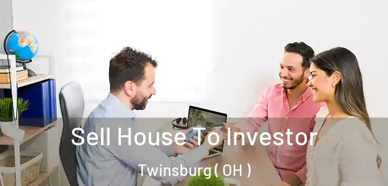 Sell House To Investor Twinsburg ( OH )