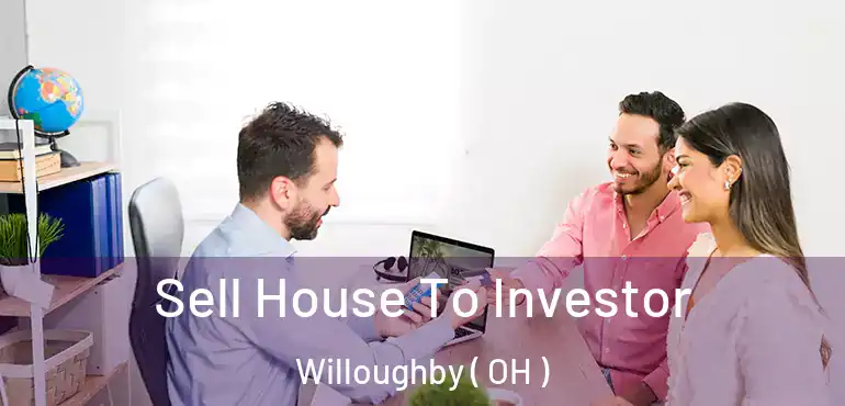  Sell House To Investor Willoughby ( OH )