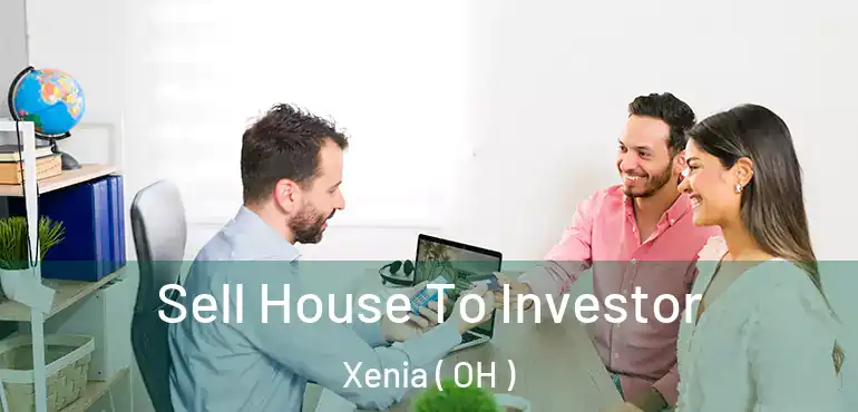  Sell House To Investor Xenia ( OH )