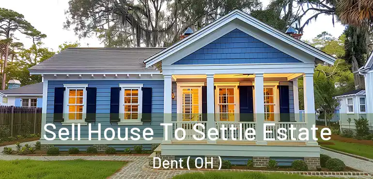  Sell House To Settle Estate Dent ( OH )