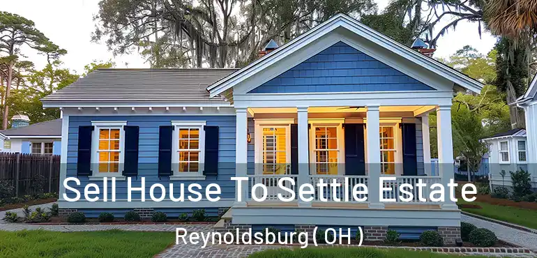  Sell House To Settle Estate Reynoldsburg ( OH )