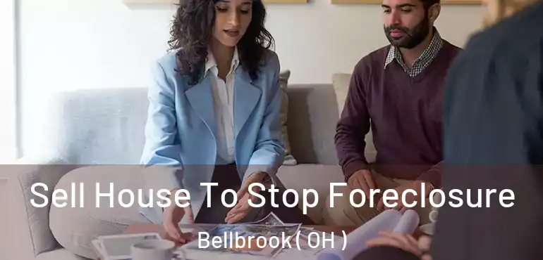  Sell House To Stop Foreclosure Bellbrook ( OH )