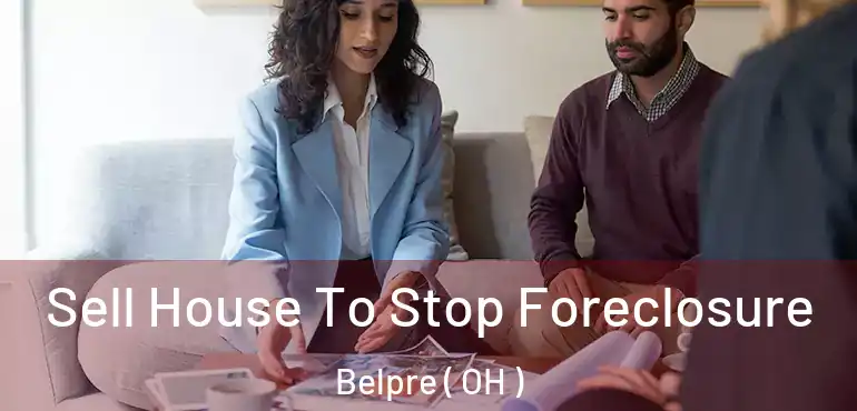  Sell House To Stop Foreclosure Belpre ( OH )